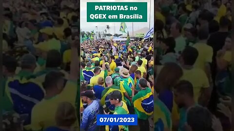 PATRIOTAS NO QGEX DE BRASÍLIA CONTRA LUL@ - 07/01/2023 #salvemobrasil #brazilianspring #lula