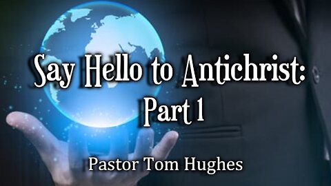 Say Hello to Antichrist: Part 1
