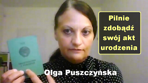 Pilnie zdobądź swój akt urodzenia - Olga Puszczyńska