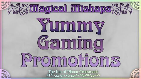 Magical Mishaps: Yummy Gaming Promotions