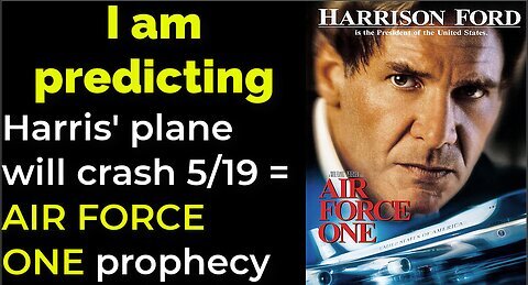 Prediction: Harris' plane will crash May 19 = AIR FORCE ONE prophecy