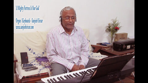 ‘A Mighty Fortress Is Our God’. Organ - Sanjeeb Sircar