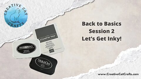 Back to Basics Session 2 - Let's Get Inky!