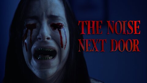 The Noise Next Door | Horror Short Film