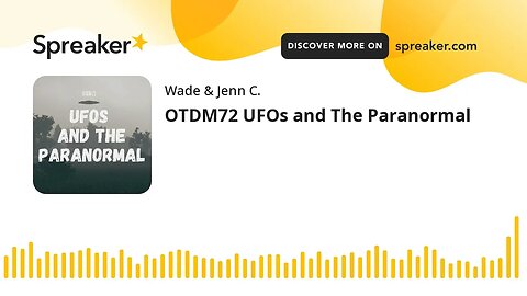 OTDM72 UFOs and The Paranormal