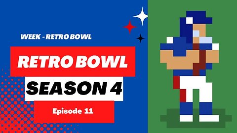 Retro Bowl | Season 4 - Week - Retro Bowl (Ep 11)