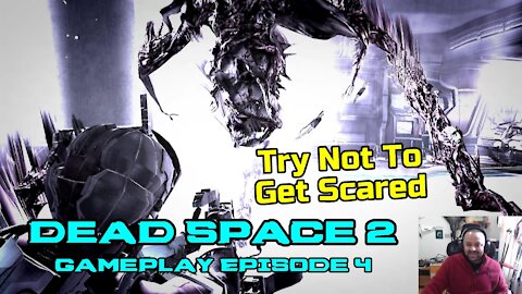 Try not to get SCARED Playing Dead space 2 - dead space 2 walkthrough part 4
