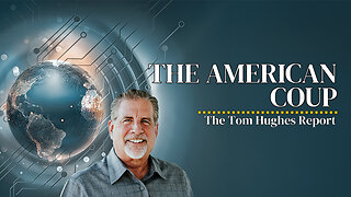 The American Coup | The Tom Hughes Report