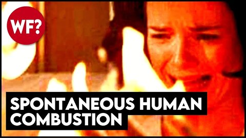 Spontaneous Human Combustion | Solved, Unsolved and The Truth