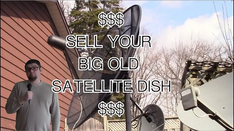 WHAT CAN YOU DO WITH A BIG OLD SATELLITE DISH - SELL IT FOR $$$