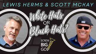 Scott McKay and Lewis Herms - White Hats or Black Hats?