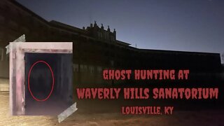 Ghost Hunting at Waverly Hills Sanatorium | Complete Lockdown | Louisville KY