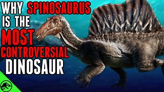 Why Spinosaurus Is The Most CONTROVERSIAL Dinosaur Of All Time