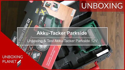 Unboxing und Test Akku-Tacker Parkside 12V - Unboxing Planet