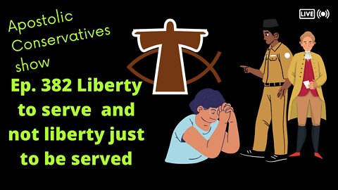 Servanthood | Ep.382 Liberty to serve and not just liberty to be served 07-05-2022