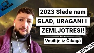 2023 Slede nam GLAD,URAGANI I ZEMLJOTRESTI!-Vasilije iz Čikaga