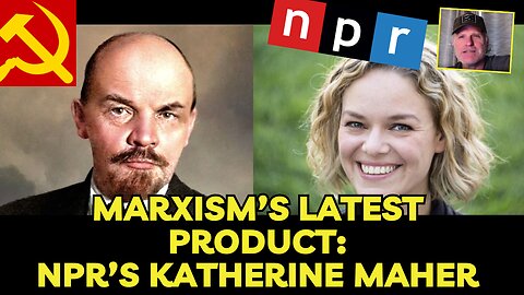 Marxism’s latest product: NPR’s Katherine Maher