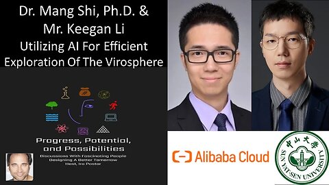 Dr. Mang Shi, Ph.D. & Mr. Keegan Li - Utilizing AI For Efficient Exploration Of The Virosphere