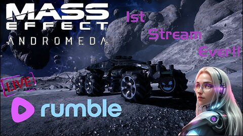 1st EVER Stream - Playing Mass Effect Andromeda!!