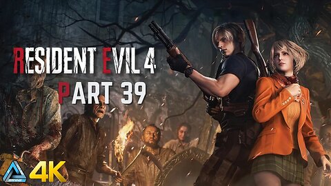 Let's Play! Resident Evil 4 in 4K Part 39 (Xbox Series X)