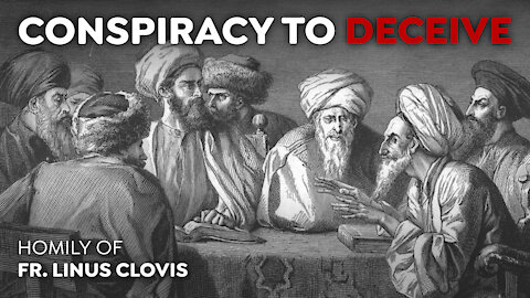 Conspiracy to deceive ~ Fr. Linus Clovis