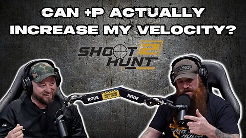 Shoot2Hunt Podcast Episode 15: The Easiest Way To Increase Muzzle Velocity