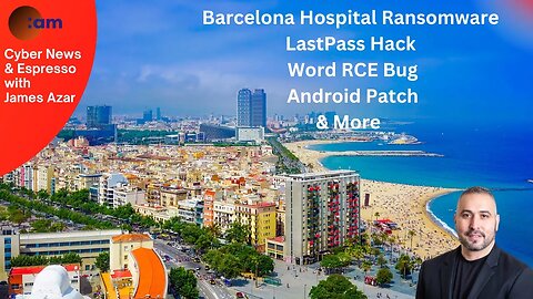 Cyber News: Barcelona Hospital Ransomware, LastPass Hack, Word RCE Bug, Android Patch & More