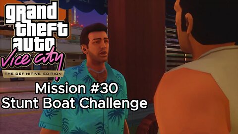 GTA Vice City Definitive Edition - Mission #30 - Stunt Boat Challenge [No Commentary]