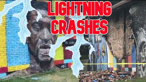 George Floyd Mural Destroyed By Lightning Strike!!! Exclusive Footage!!!