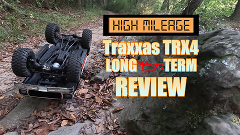 High Mileage Traxxas TRX4 - Long Term Review