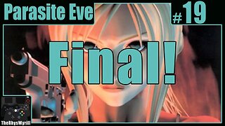 Parasite Eve Playthrough | Part 19 [FINAL]