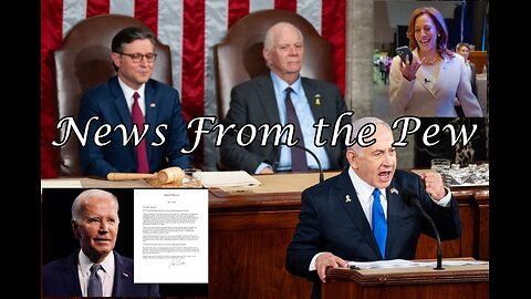 NEWS FROM THE PEW: EPISODE 117: Zionism in Congress, Biden Drops Out, Crowdstrike