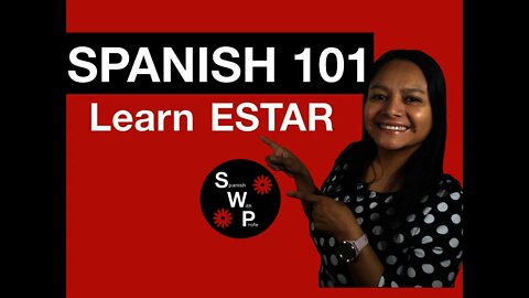 Spanish 101 - Learn How to Use the Verb ESTAR in Spanish for Beginners - Spanish With Profe