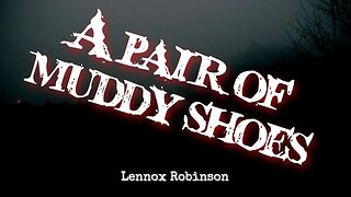A Pair of Muddy Shoes by Lennox Robinson #classicghoststories #audiobook