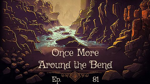 Once More Around the Bend Ep. 81 - DM Kalsto