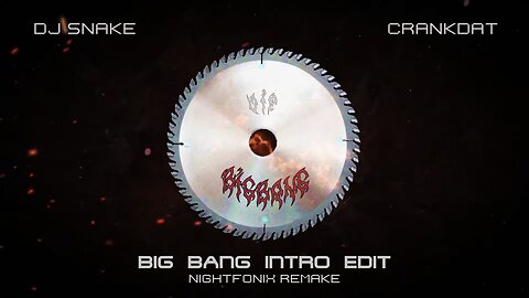 DJ Snake & Crankdat - Big Bang Intro Edit [Nightfonix Remake]