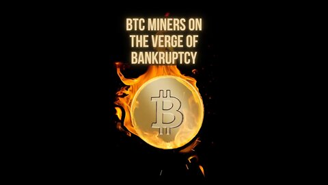 Bitcoin Miners on the verge of Bankruptcy | BTC may reach $14k