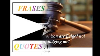 You are God? No! You are judge? No! So stop of judge me! [Quotes and Poems]