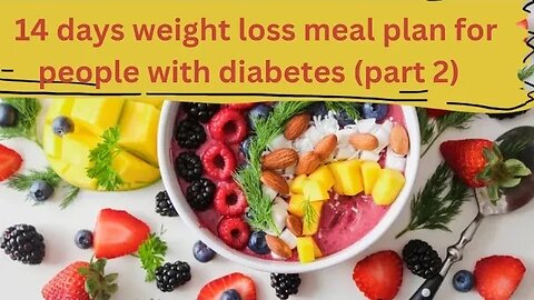 14 days weight loss meal plan for people with diabetes| Part 2