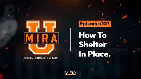 MIRA University Episode #7 "HOW TO SHELTER IN PLACE (SIP)"