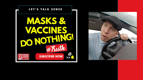 THESE THINGS DO NOT WORK - Vaccine & Mask Mandates Strike Again!!!