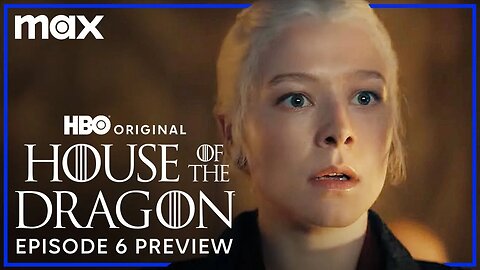 House of the Dragon Season 2 | Episode 6 Preview | Max