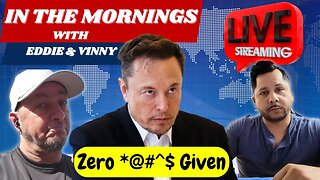 In The Mornings with Eddie and Vinny | Elon Musk has no chill