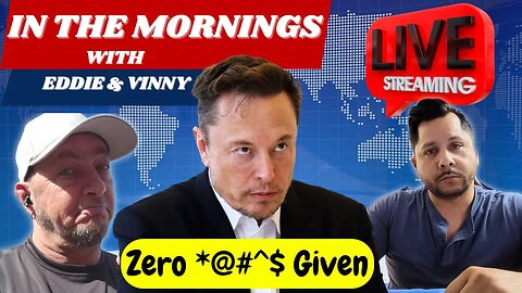 In The Mornings with Eddie and Vinny | Elon Musk has no chill
