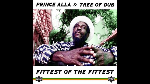 Prince Alla & Tree of Dub - Fittest of the Fittest