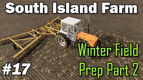 Farming Simulator 19 - South Island Farm #17 - Winter Field Prep Part 2