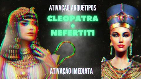 Arquétipo Cleópatra + Nefertiti. Ativação imediata. Série Cleópatra