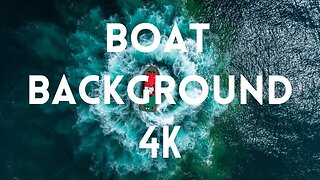 BOAT BACKGROUND 4K