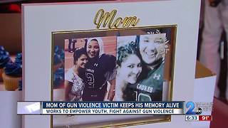 Mom of Gun Violence victim keeps his memory alive