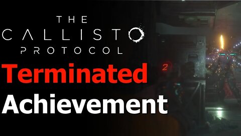 The Callisto Protocol - Terminated Achievement - Terminated Trophy - Take Down a Security Robot